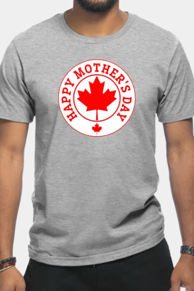 Happy Mothers Day Canadian Maple Leaf T-Shirt
