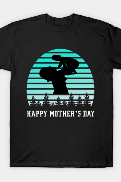 Happy Mother’s Day Funny Gift T-Shirt