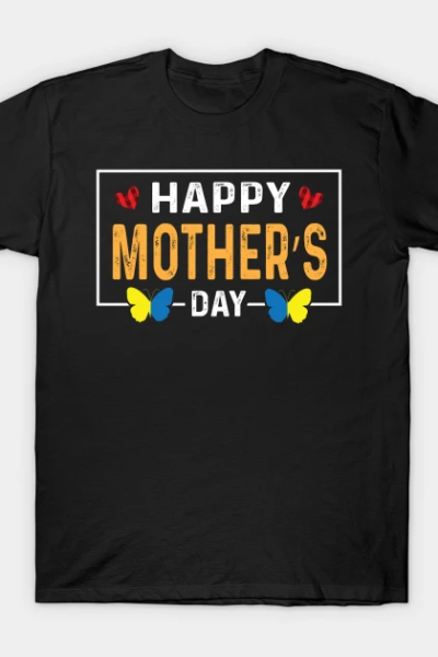 Happy mother’s day T-Shirt