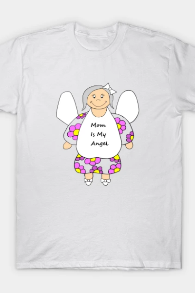 Mom Is My Angel T-Shirt
