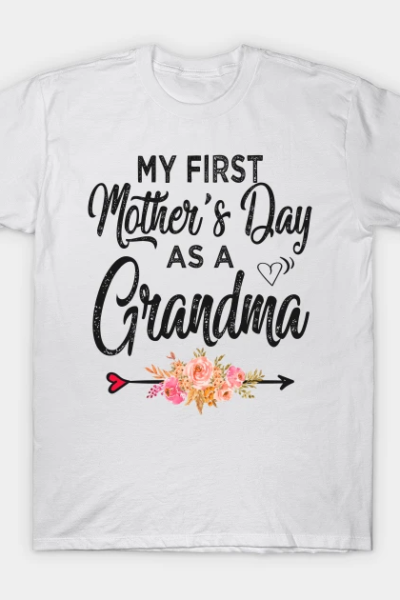 My first mothers day as a grandma T-Shirt