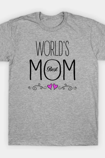 World’s Best Mom – Mother’s Day Gift T-Shirt