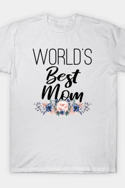 World’s Best Mom T-Shirt