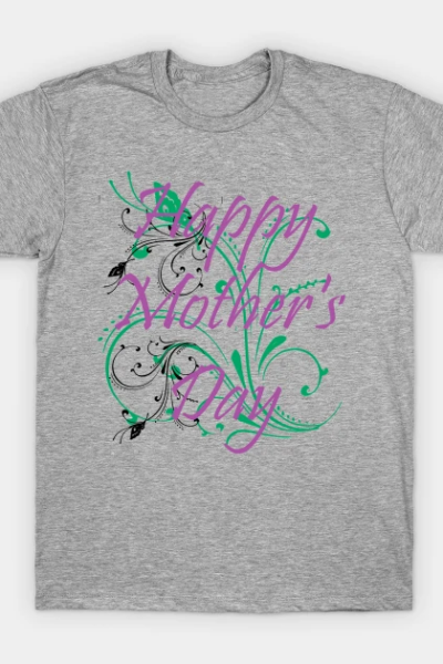 Happy Mothers Day T-Shirt