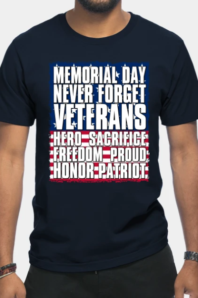Memorial Day – Never Forget T-Shirt
