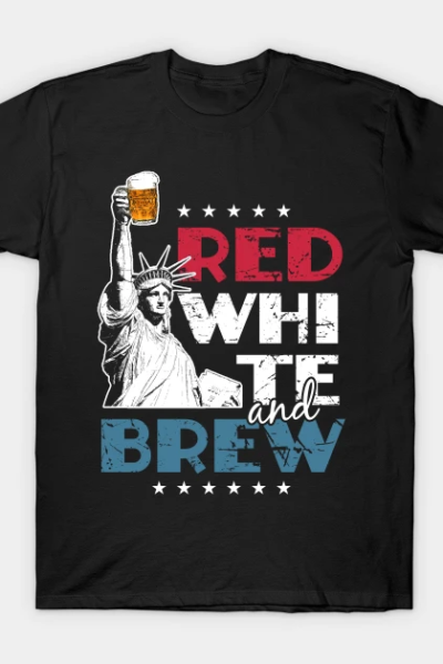 Red White and Brew 4th of July T-Shirt
