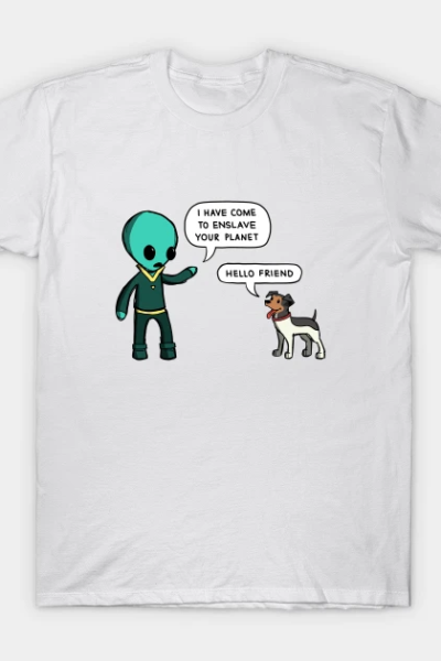 I Have Come To Enslave Your Planet T-Shirt