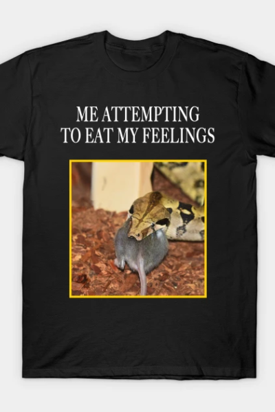 Me Attempting to Eat My Feelings T-Shirt
