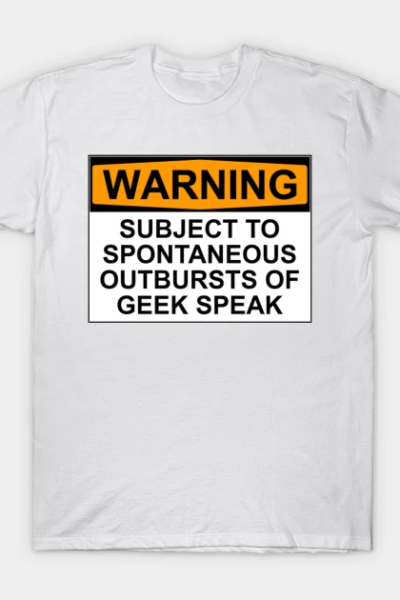 Warning – Geek Speak T-Shirt