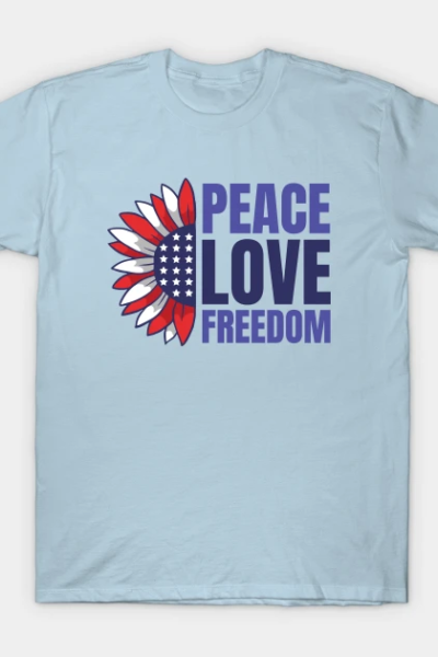 United States Freedom Quote- 4th Of July T-Shirt