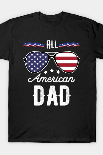All American Dad 4th Of July Sunglasses T-Shirt