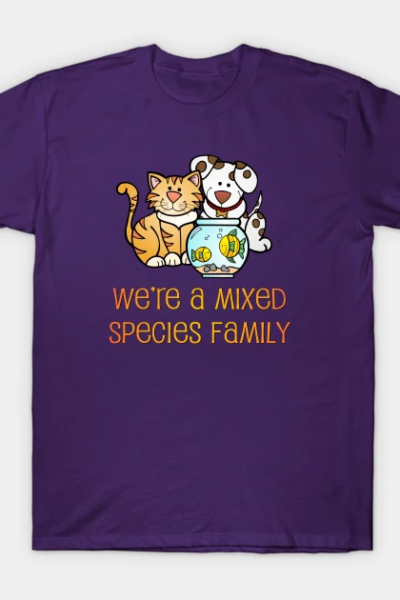 We’re a mixed species family T-Shirt