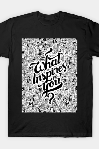 What Inspires You? – Lettering T-Shirt