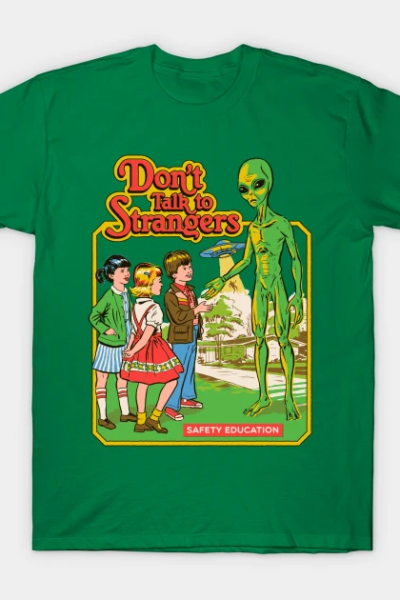 Don’t Talk to Strangers T-Shirt