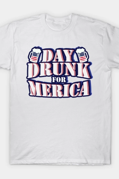 Drunk Independence Day USA – 4th July T-Shirt