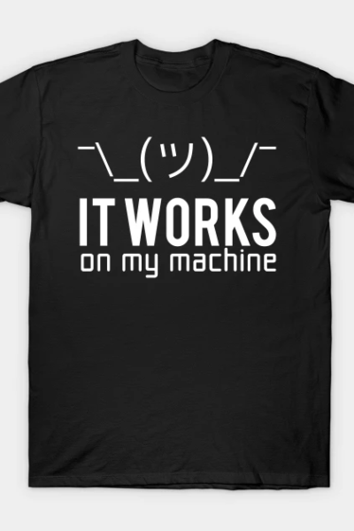 Geek T-shirt – It works on my machine T-Shirt