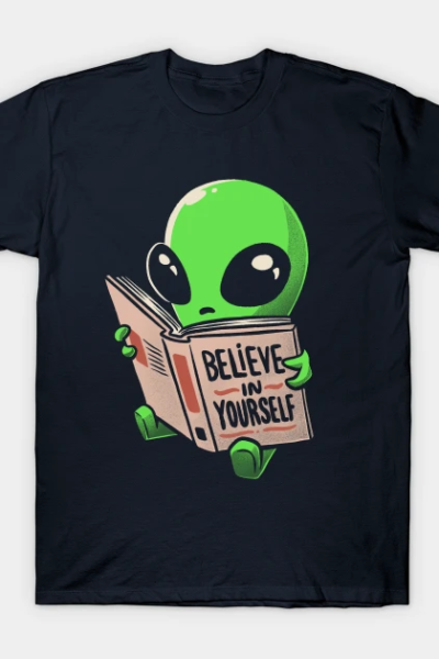 Believe in Yourself Funny Book Alien T-Shirt