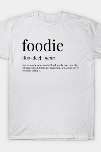 Foodie Definition T-Shirt