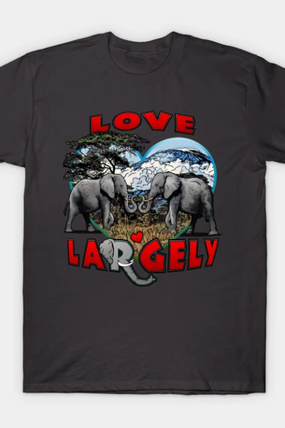 Love Largely T-Shirt
