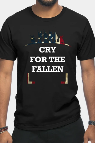 Memorial Day Cry For The Fallen T-Shirt