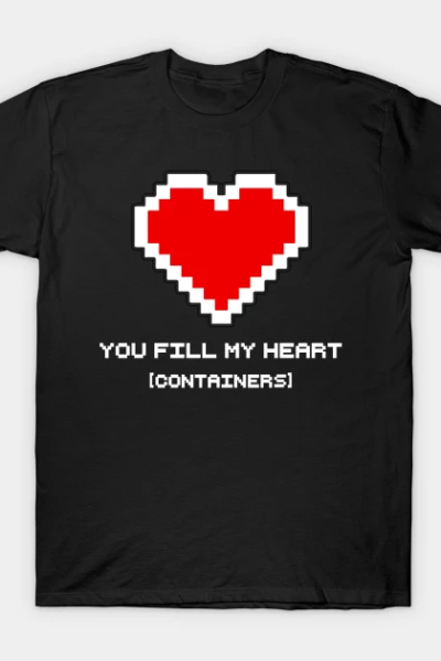 You Fill my Heart (Containers) T-Shirt