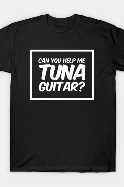 Can You Help Me Tuna Guitar? v2 T-Shirt
