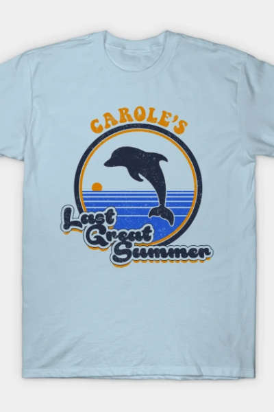 Carole’s Last Great Summer T-Shirt