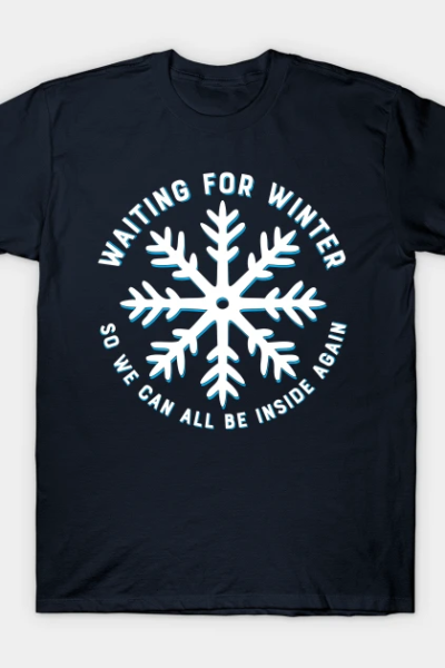 Waiting for Winter T-Shirt