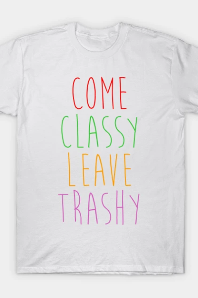 Classy Trashy T-Shirt
