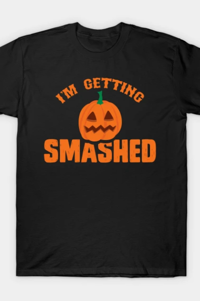 I’m Getting Smashed T-Shirt