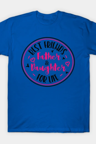 Father Daughter Best T-Shirt