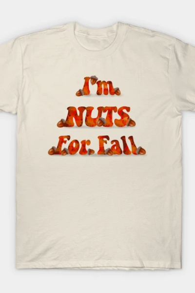 Nuts for fall T-Shirt