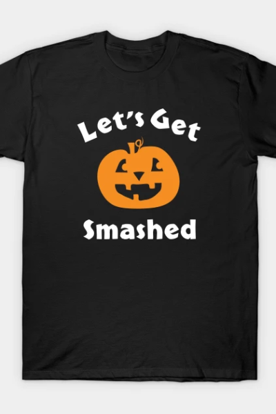 Halloween Pumpkin Let’s Get Smashed T-Shirt