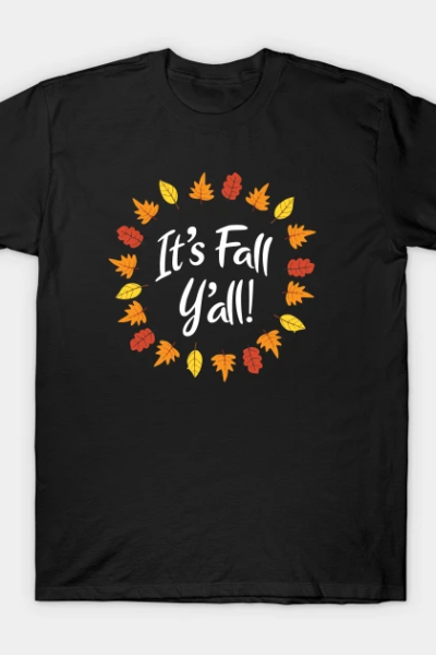 It’s Fall y’all (Dark) T-Shirt