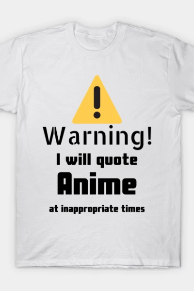Anime quotes Warning T-Shirt