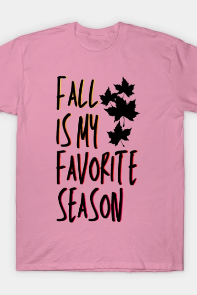 Fall Is My Favorite Season T-Shirt