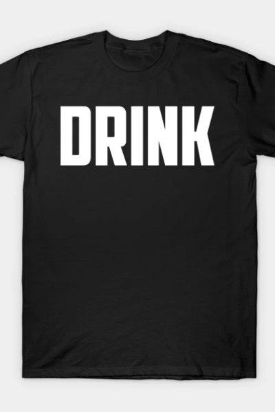 DRINK T-Shirt