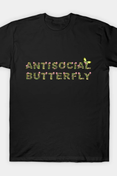 Funny Antisocial Butterfly Floral Design For Introvert T-Shirt