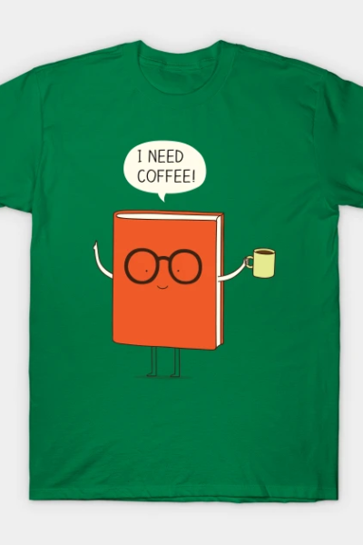 I need coffee! T-Shirt