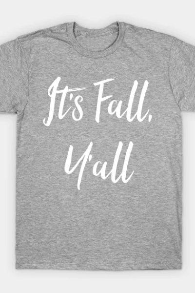 It’s Fall Y’all T-Shirt