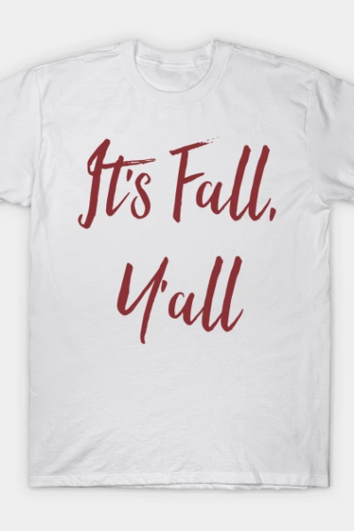 It’s Fall, Y’all T-Shirt