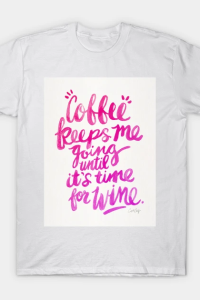 Pink Coffee and Wine T-Shirt