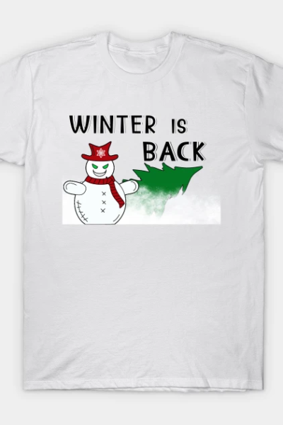Winter is back T-Shirt