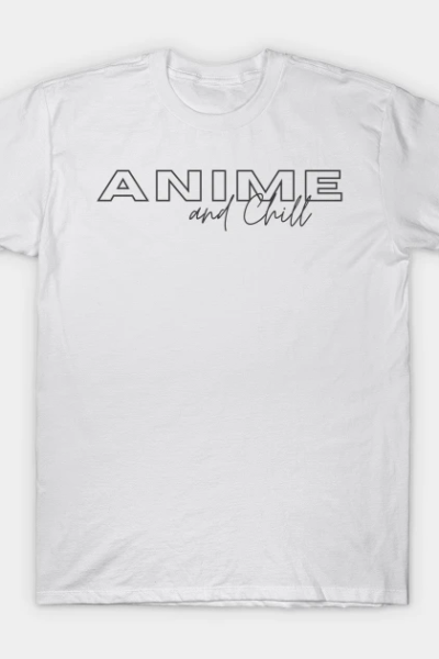 Anime and Chill (Black) T-Shirt