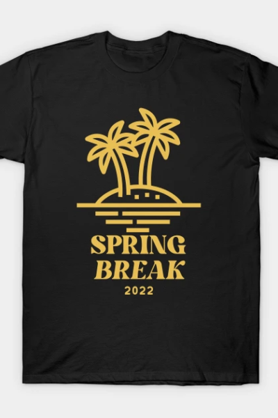Spring break 2022 T-Shirt