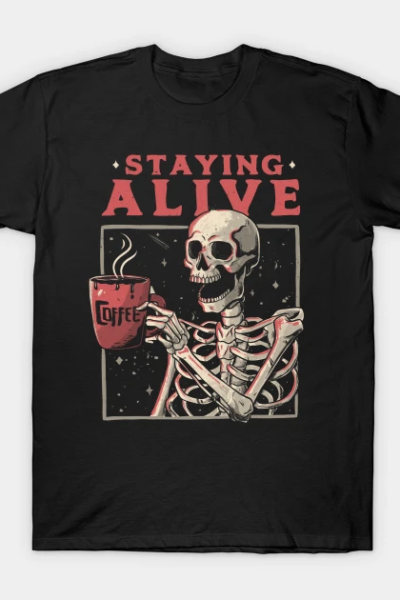 Staying Alive T-Shirt