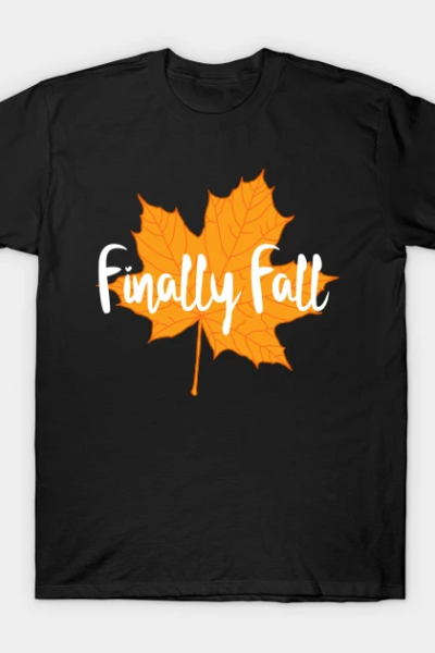 Finally Fall T-Shirt