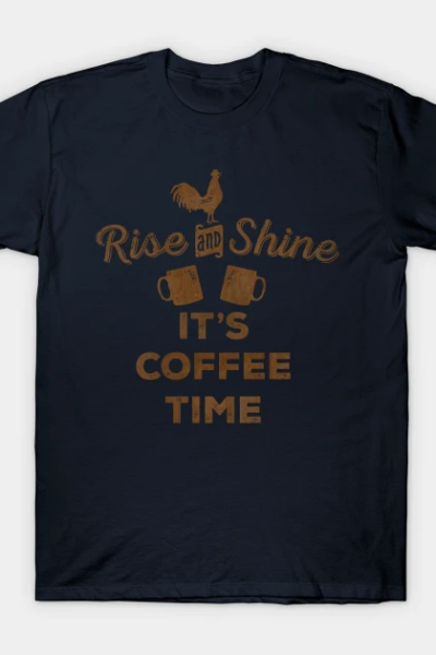 Rise and Shine T-Shirt