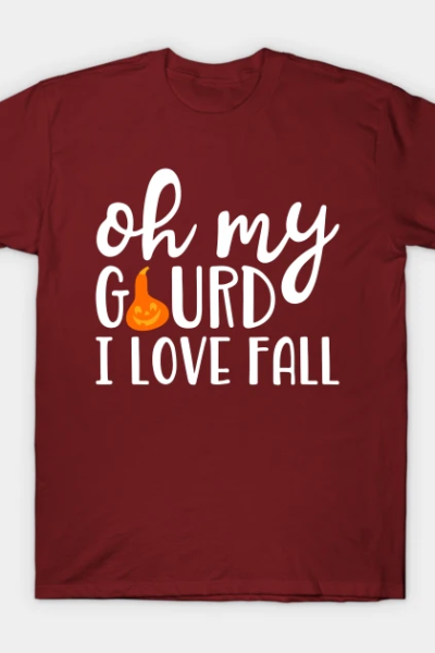 Oh My Gourd I Love Fall T-Shirt