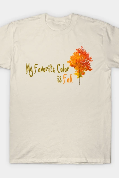 My Favorite Color Is Fall (Dark) T-Shirt
